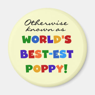 Otherwise Known Best-est Poppy Tshirts and Gifts Magnet