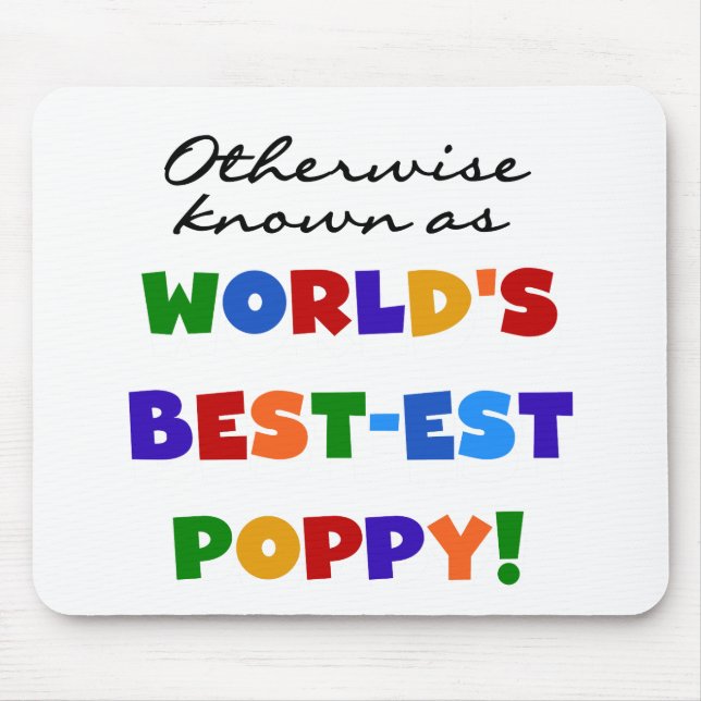 Otherwise Known Best-est Poppy Tshirts and Gifts Mouse Pad (Front)