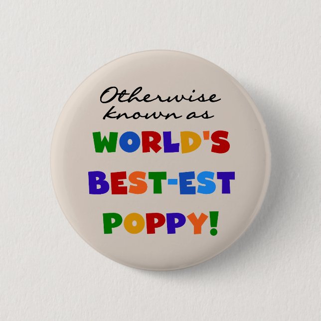 Otherwise Known Best-est Poppy Tshirts and Gifts Pinback Button (Front)