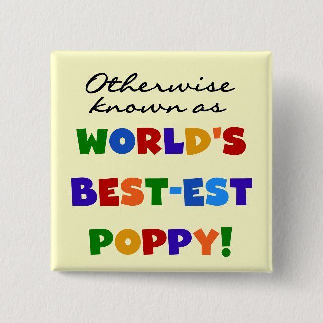 Otherwise Known Best-est Poppy Tshirts and Gifts Pinback Button (Front)