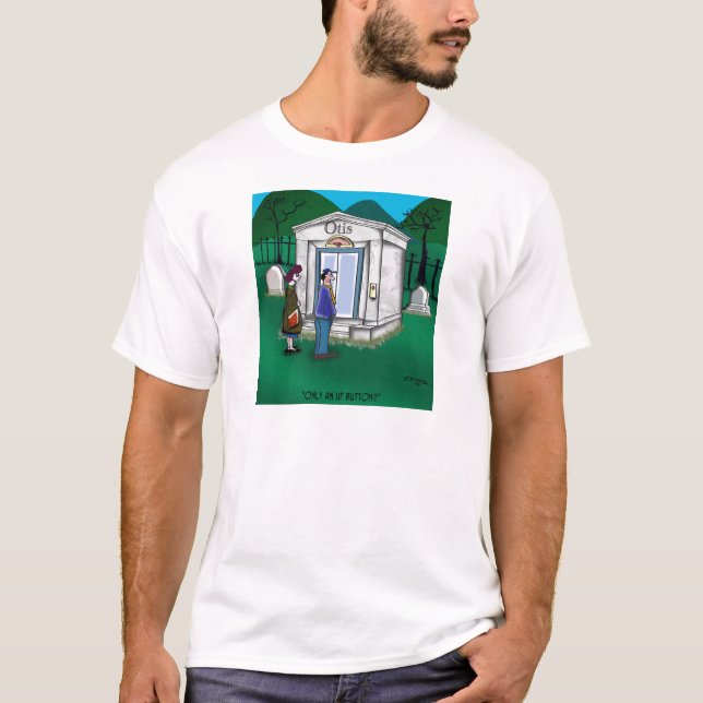 Otis Elevator Mausoleum Only has an Up Button T-Shirt (Front)