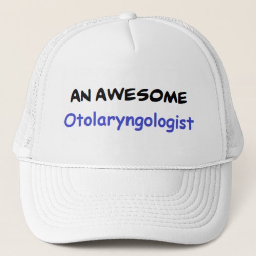 otolaryngologist2 awesome trucker hat