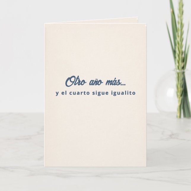 Otro Año y El Cuarto Igualito Birthday Card (Front)