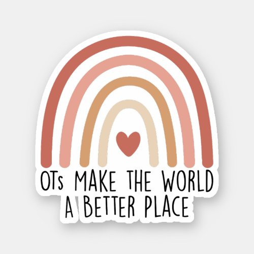 OTs Make The World a Better Place Occupational Sticker
