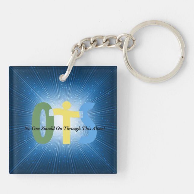 OTS-- No One Should Go Through This Alone Keychain (Back)