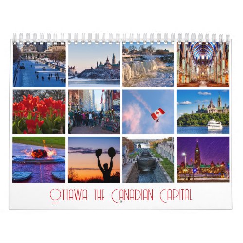 Ottawa the Canadian Capital 12 Month Calendar