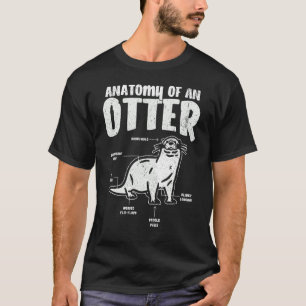 Otter Anatomy Of An Otter Cute Otter 3 T-Shirt