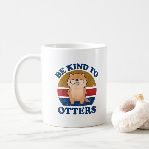 Otter Be Kind To Otters Women Kids Toddler Boys Gi Coffee Mug