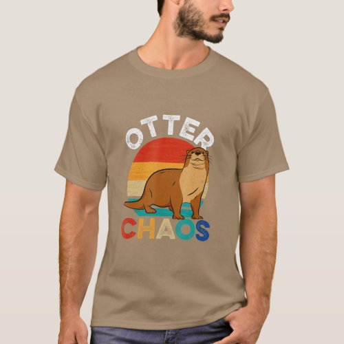 Otter Chaos For Men Women Cute Otter Lover Animal  T_Shirt