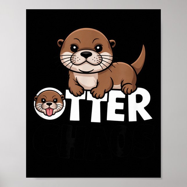 Otter Chaos Funny Animal Lover Cute Pun Sayings Qu Poster (Front)
