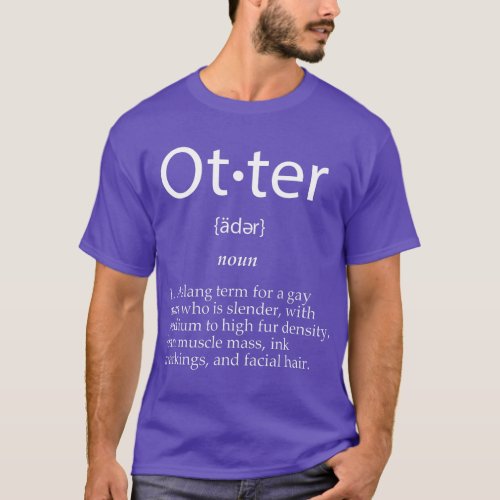 Otter Definition Funny Cute Gay Man Gag Gift For L T_Shirt