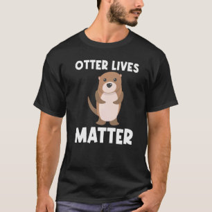 Otter For Men Women Aquatic Pup Weasel River Anima T-Shirt