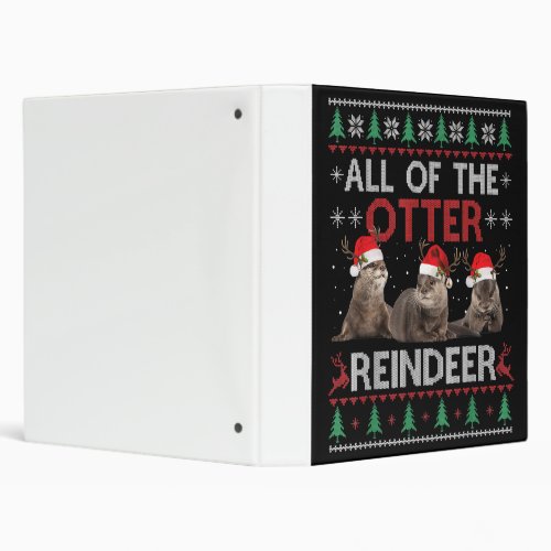 Otter Gift  All Of Otter Reindeer Christmas 3 Ring Binder