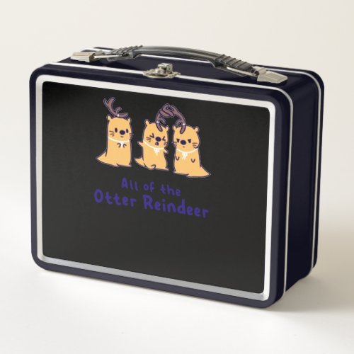 Otter Gift  All Of The Otter Reindeer Metal Lunch Box