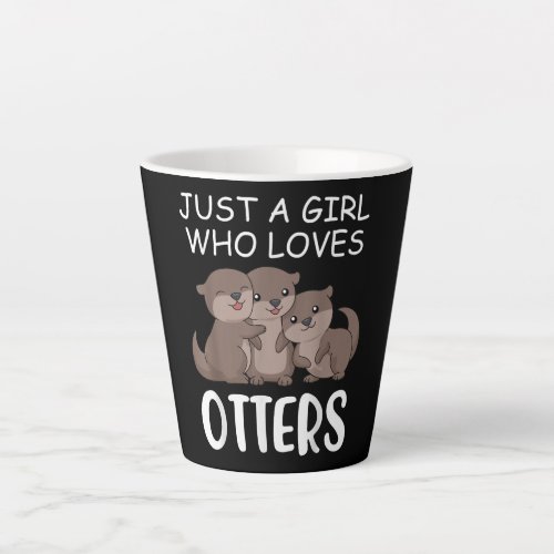Otter Gift  Just A Girl Who Loves Otters Latte Mug