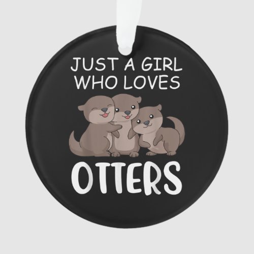 Otter Gift  Just A Girl Who Loves Otters Ornament