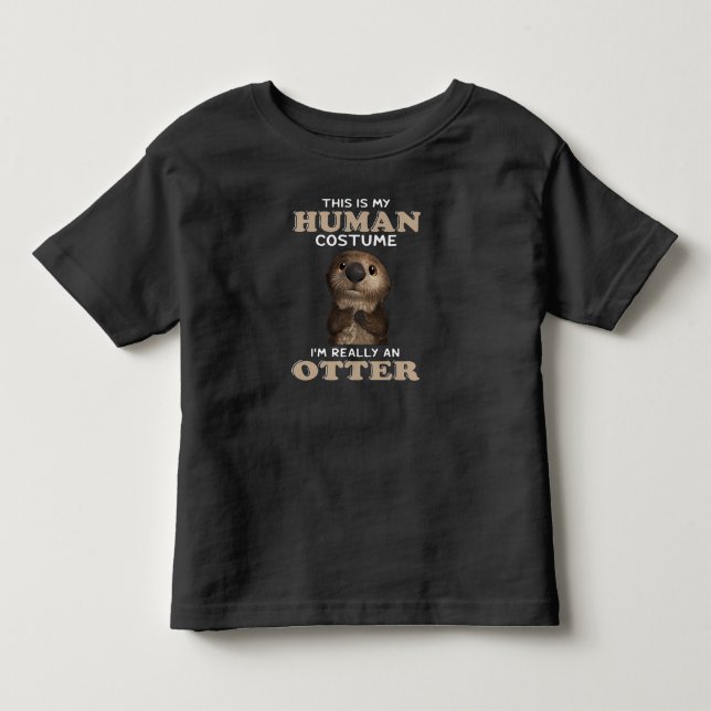 Otter Gift | My Human Costume I'm Really An Otter Toddler T-shirt (Front)