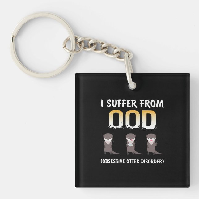 Otter Gift | Obsessive Otter Disorder Keychain (Front)
