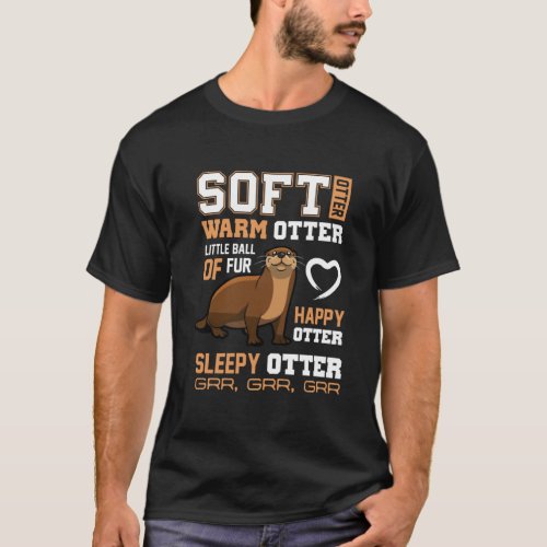 Otter Gifts Soft Otter Warm Otter Happy Otter Funn T_Shirt