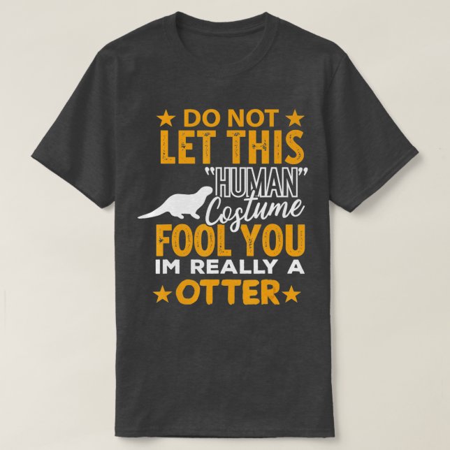 Otter Halloween  Human Costume I'm really Otter Fu T-Shirt (Design Front)