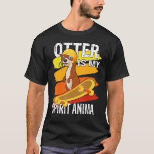 Otter Is My Spirit Animal Otter With Skateboard T-Shirt