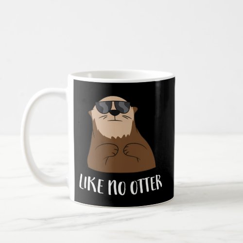 Otter Like No Otter Sea Otter Coffee Mug