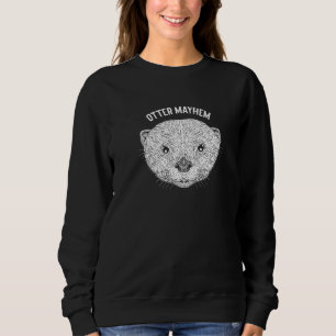 Otter Mayhem Funny Otter Lover Humor Sea Otter Ani Sweatshirt