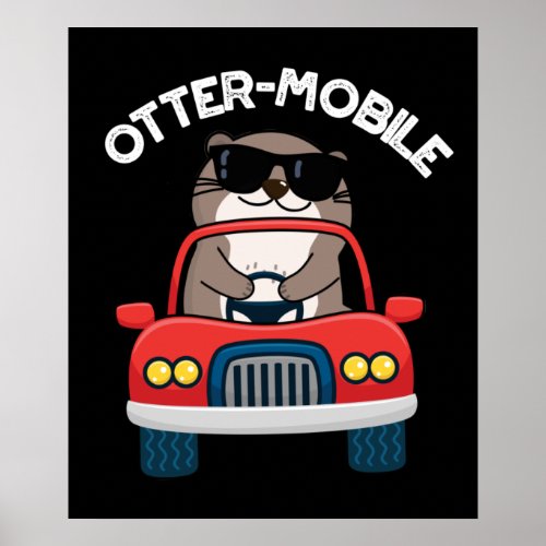 Otter_mobile Funny Animal Car Pun Dark BG Poster