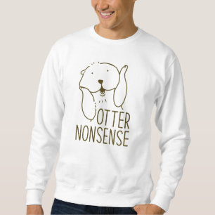 Otter Nonsense Sweatshirt