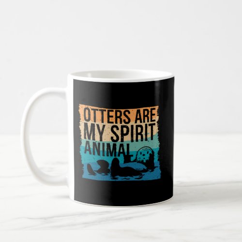 Otter Otter Otter Spirit Animal Coffee Mug