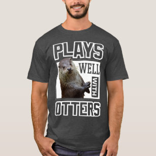 Otter  Plays Well With Otters Funny Cute Otter Kid T-Shirt