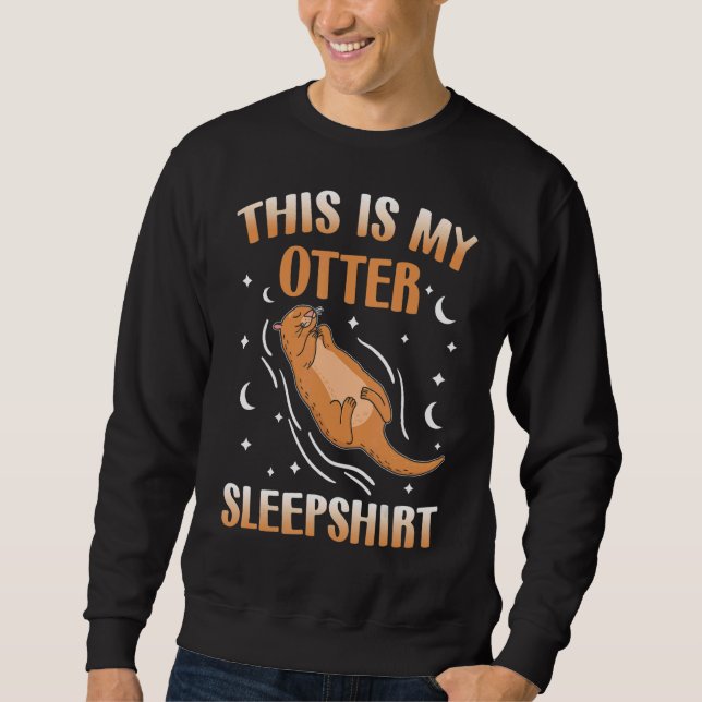 Otter Sleeping  Otter Sea Otter  Otter Sleep Sweatshirt (Front)