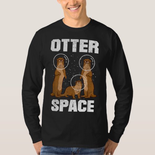 Otter Space for a Astronaut Fan Astronomy Solar Sy T_Shirt