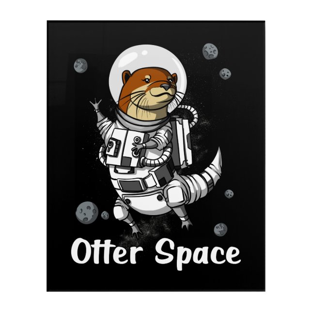 Otter Space Funny Astronaut Animal Acrylic Print (Front)