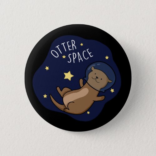 Otter Space Funny Astronaut Otter Pun  Button