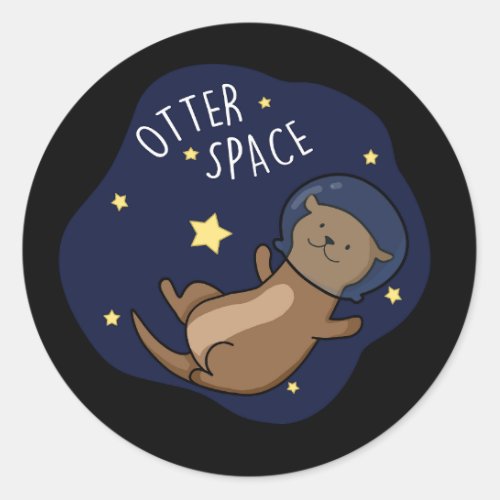 Otter Space Funny Astronaut Otter Pun  Classic Round Sticker