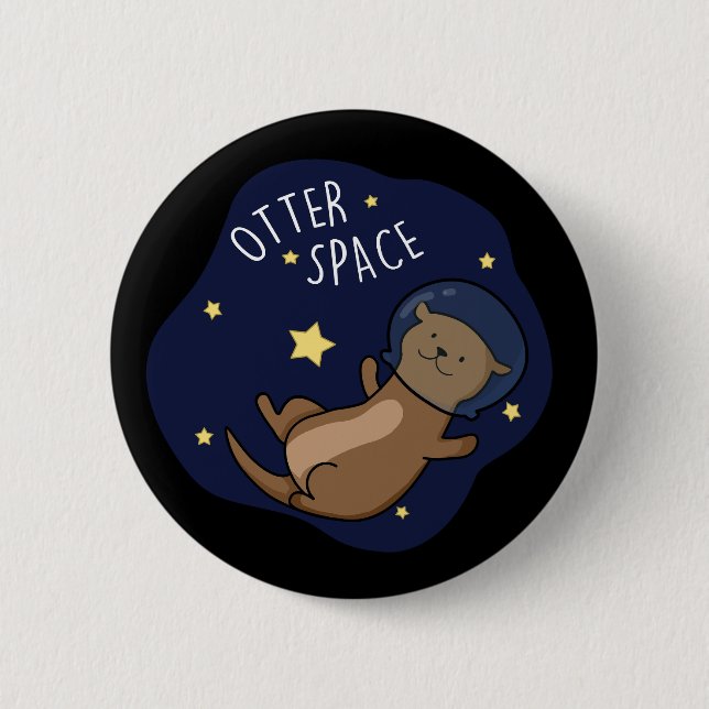 Otter Space Funny Astronaut Otter Pun Dark BG Button (Front)