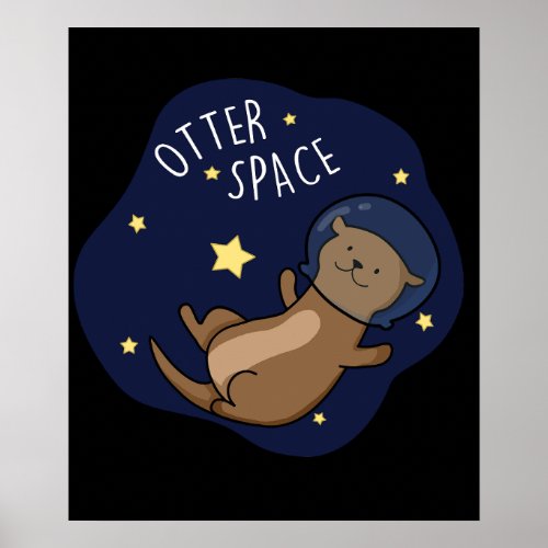 Otter Space Funny Astronaut Otter Pun  Poster