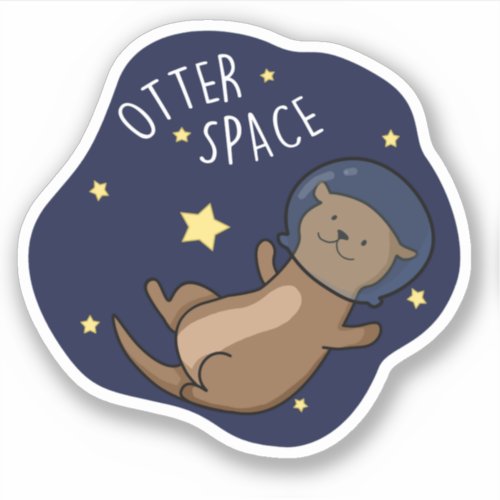 Otter Space Funny Astronaut Otter Pun  Sticker