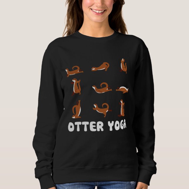 Otter Yoga Pose Meditation Workout Exercise Fitnes Sweatshirt (Front)