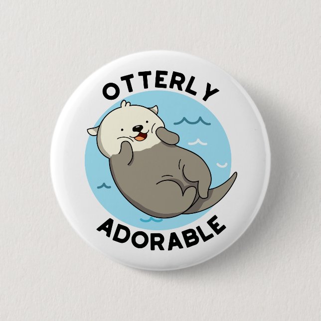 Otterly Adorable Funny Otter Pun  Button (Front)