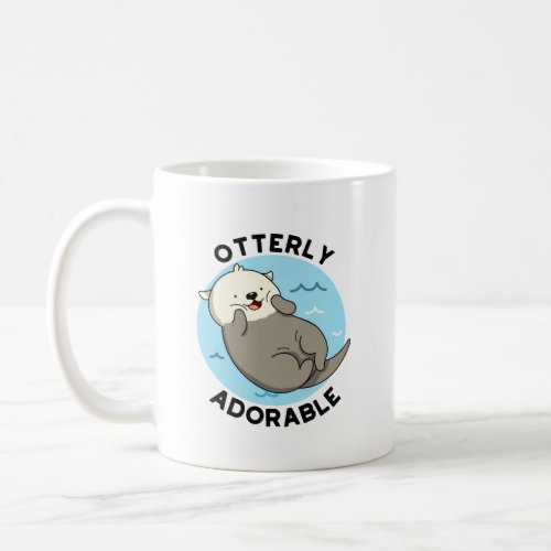 Otterly Adorable Funny Otter Pun  Coffee Mug