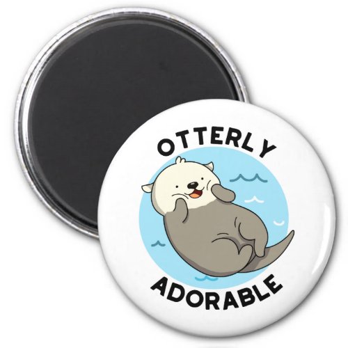 Otterly Adorable Funny Otter Pun  Magnet