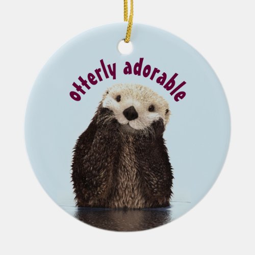 Otterly Adorable Pun with Cute Otter Photo Ceramic Ornament