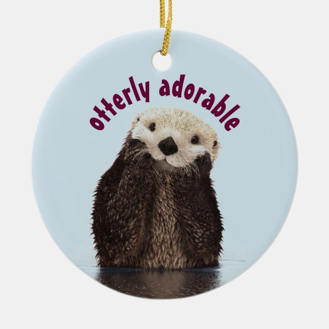 Otterly Adorable Pun with Cute Otter Photo Ceramic Ornament (Front)