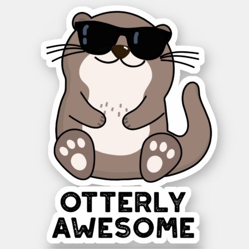 Otterly Awesome Funny Animal Otter Pun Sticker