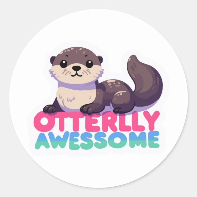 Otterly Awesome Otter - Cute Animal Pun Art Classic Round Sticker (Front)