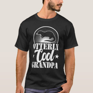 Otterly cool grandpa  otter    fathers day grandfa T-Shirt