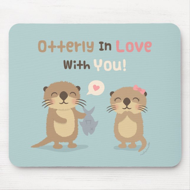 Otterly in Love With You, Cute Funny Otter Pun Mouse Pad (Front)