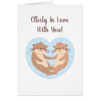 Otterly In Love With You  Cute Valentines Day by RustyDoodle at Zazzle